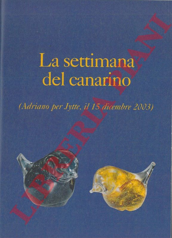 FIORE Adriano - - La settimana del canarino.
