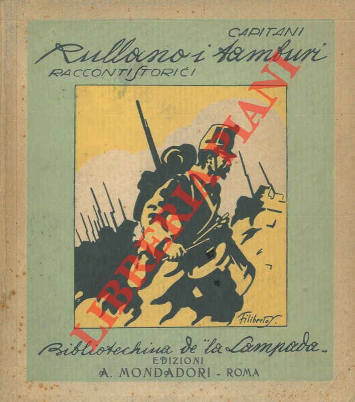 CAPITANI A. G. (Angelo Giusto) - - Rullano i tamburi. Racconti storici. Con illustrazioni del pittore F. Scarpelli.       