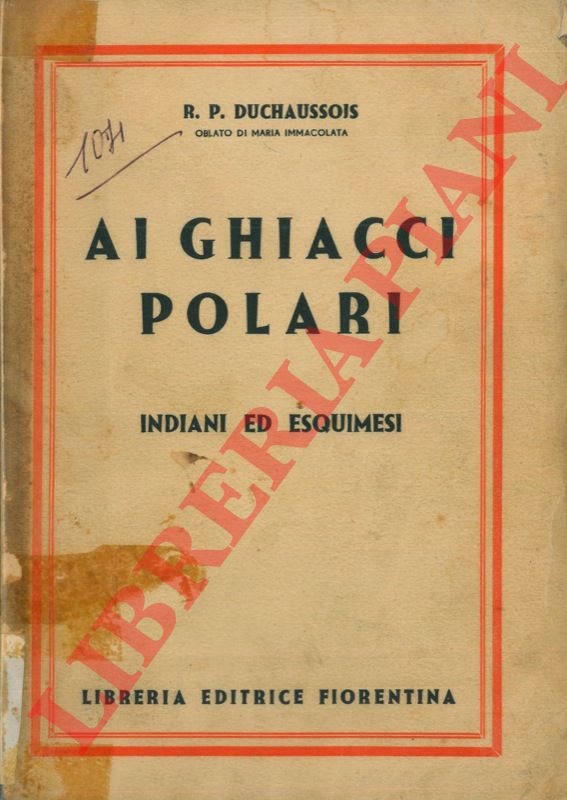 DUCHAUSSOIS R.P. - - Ai ghiacci polari. Indiani ed esquimesi.