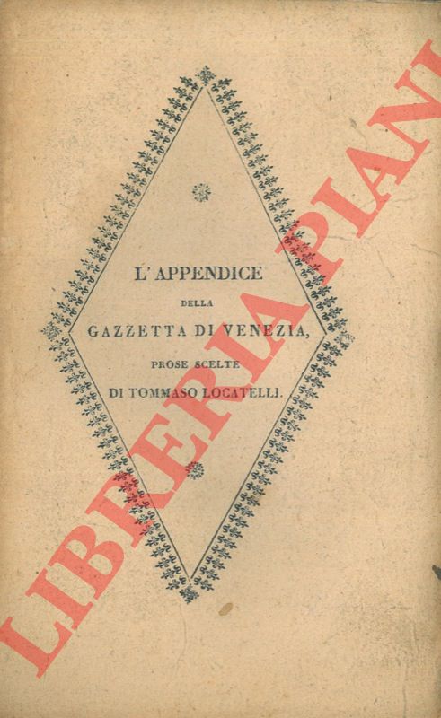 LOCATELLI Tommaso - - L'appendice della Gazzetta di Venezia. Prose scelte. Volume III, IV.