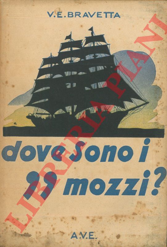 BRAVETTA Vittorio Emanuele - - Dove sono i 99 mozzi?