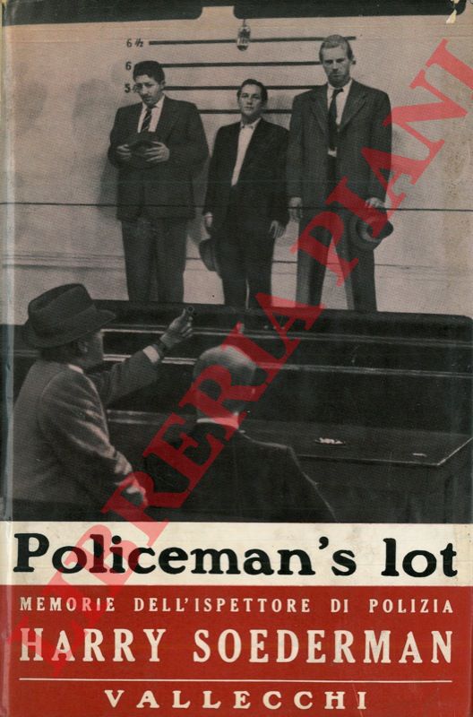 SOEDERMAN Harry - - Policeman's lot. Memorie di un ispettore di polizia.