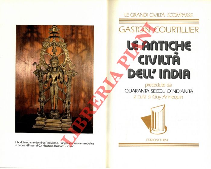 CURTILLIER Gaston - - Le antiche civilt dell'India precedute da Quaranta secoli d'indianit.