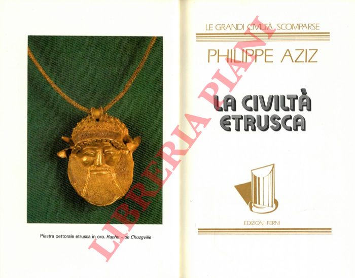 AZIZ Philippe - - La civilt Etrusca.