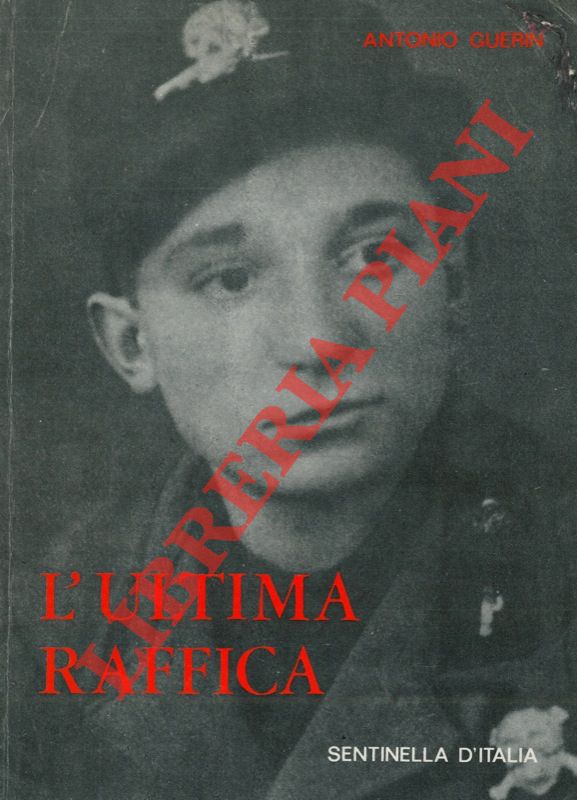 GUERIN Antonio - - L'ultima raffica.