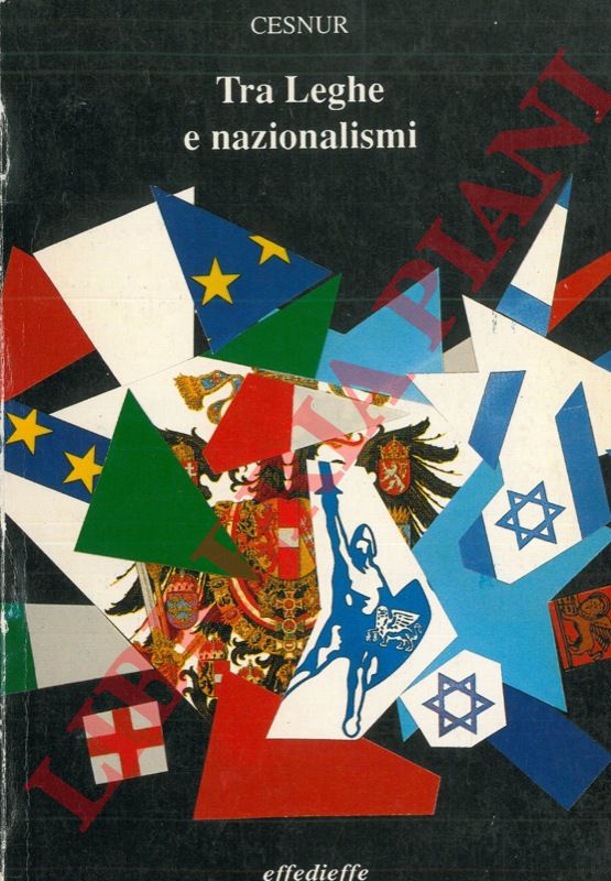 (INTROVIGNE Massimo) - - Tra Leghe e nazionalismi.