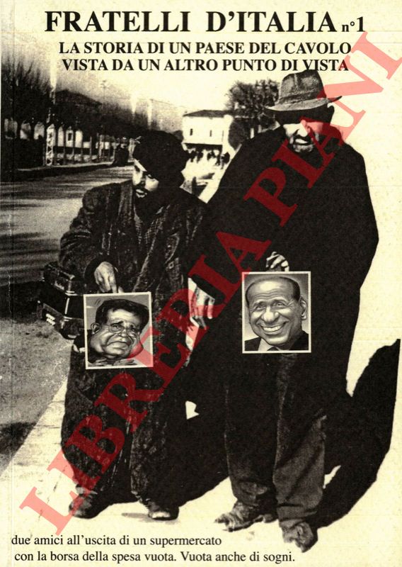 - - Fratelli d'Italia N. 1. LA storia di un paese del cavolo vista da un altro punto di vista.