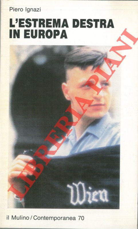 IGNAZI Piero - - L'estrema destra in Europa.