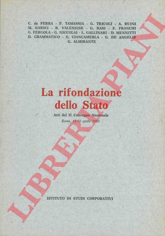 AA.VV. - - La rifondazione dello Stato. Atti del II Convegno Nazionale. Roma, 18-19 aprile 1980.