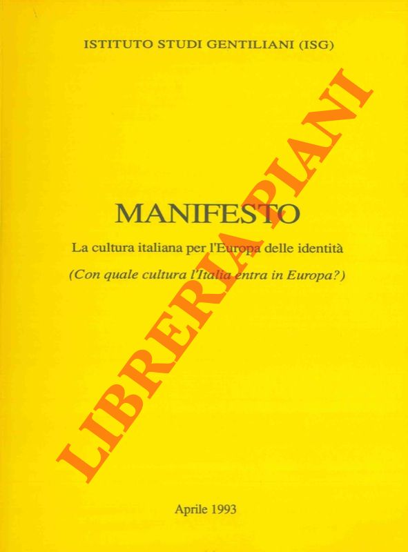 AA.VV. - - Manifesto. La cultura italiana per l'Europa delle identit (Con quale cultura l'Italia entra in Europa ?).