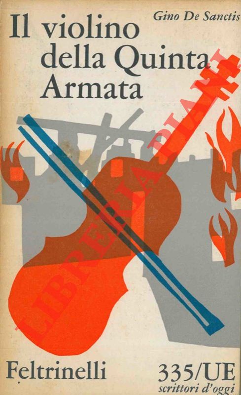 DE SANCTIS Gino - - Il violino della Quinta Armata.