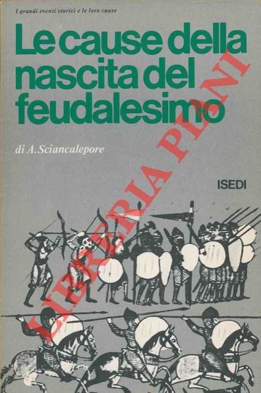 SCIANCALEPORE Anna - - Le cause della nascita del feudalesimo.