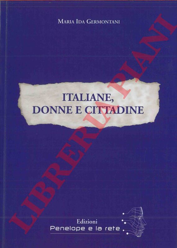 GERMONTANI Maria Ida - - Italiane, donne e cittadine.
