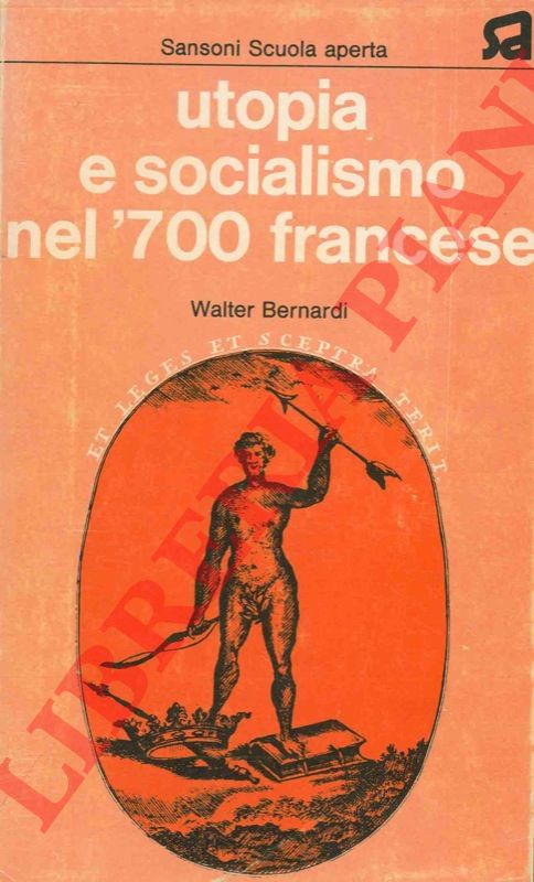 BERNARDI Walter - - Utopia e socialismo nel '700 francese.