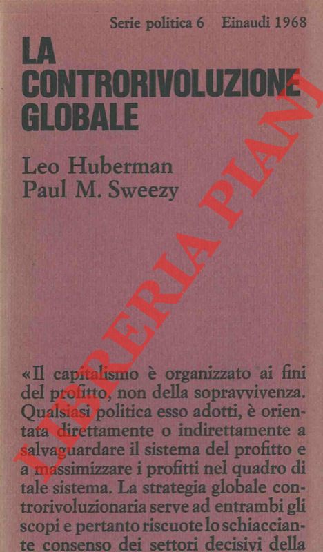 HUBERMAN Leo - SWEEZY Paul M. - - La controrivoluzione globale. La politica degli Stati Uniti dal 1963 al 1968.