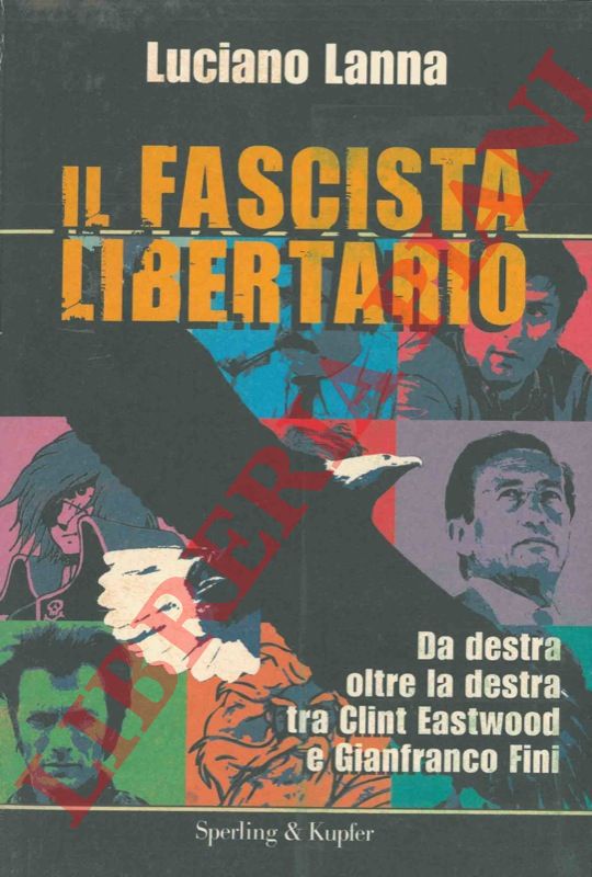 LANNA Luciano - - Il fascista libertario.