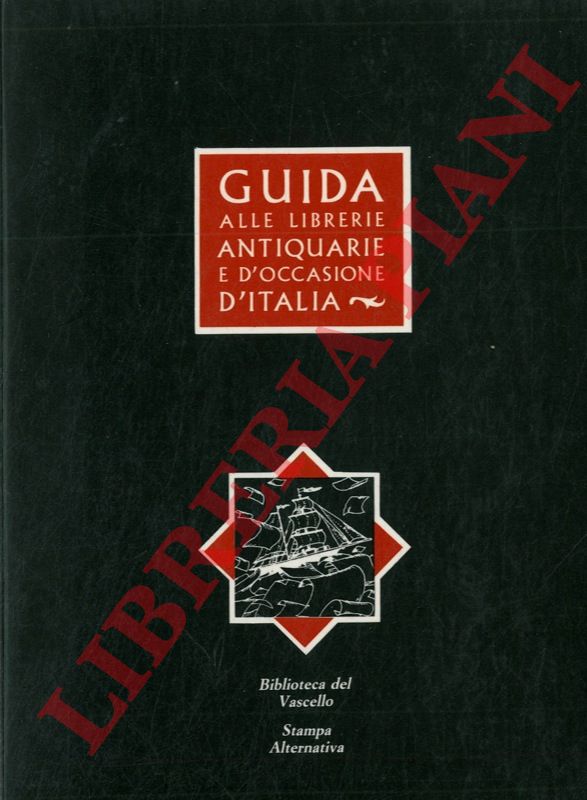 MESSINA C.M. - - Guida ragionata alle librerie antiquarie e d'occasione d'Italia.