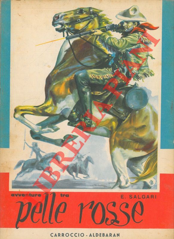 SALGARI Emilio - - Avventure fra le pelli rosse.