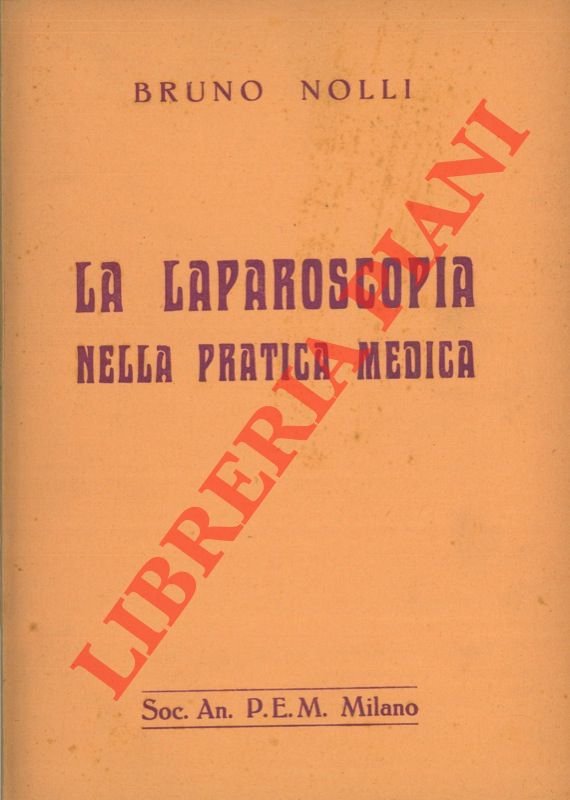 NOLLI Bruno - - La laparoscopia nella pratica medica.