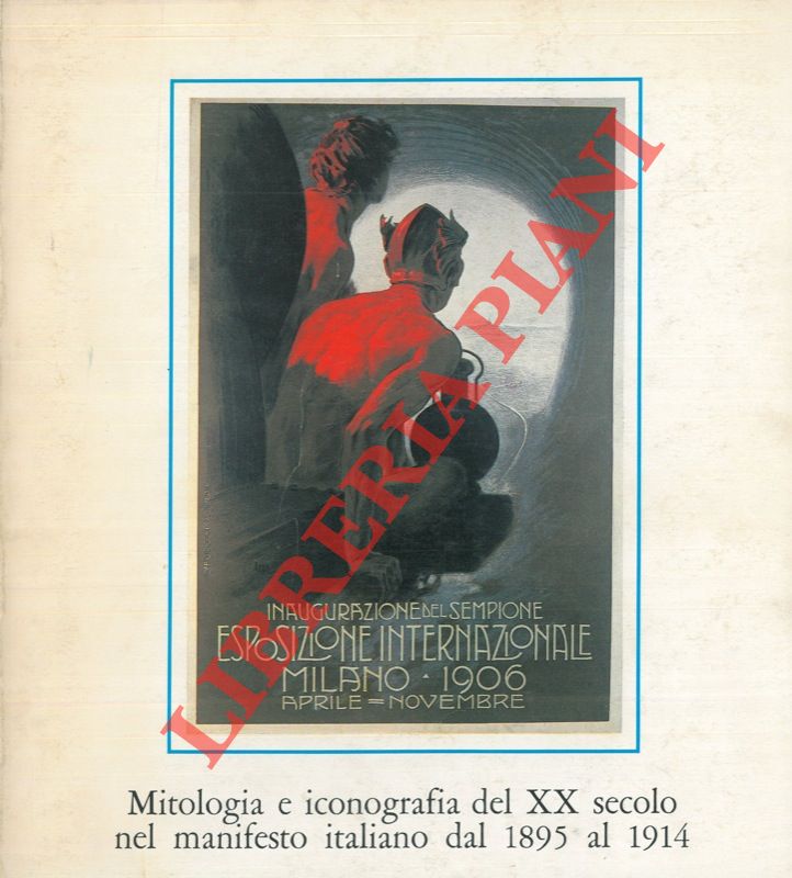 - - Mitologia e iconografia del XX secolo nel manifesto italiano dal 1895 al 1914.
