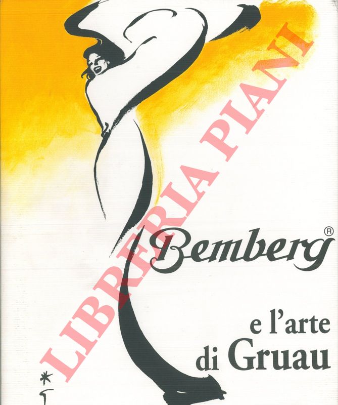 - - Bemberg e l'arte di Gruau. Bemberg and the mastery of Gruau.