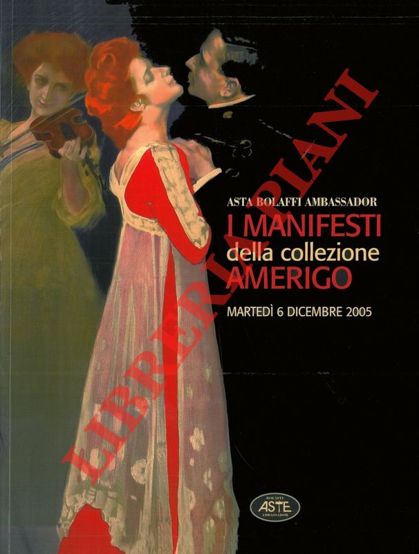 BOLAFFI - - I manifesti della collezione Amerigo.