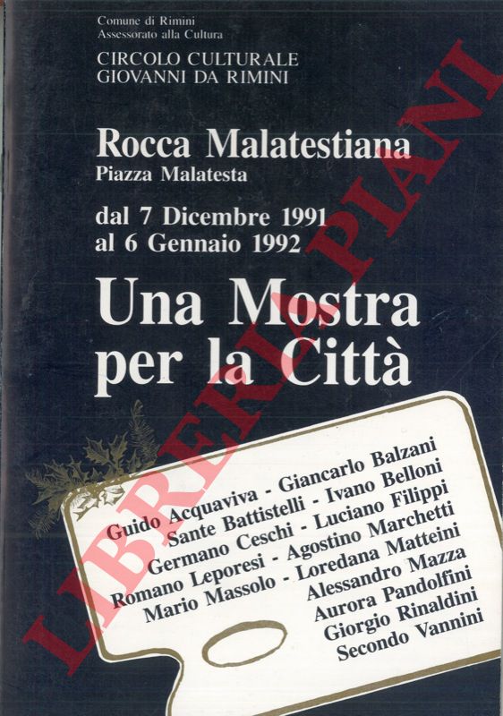 (BERTACCHINI Luciano) - - Una mostra per la citt. Quattordici pittori riminesi.