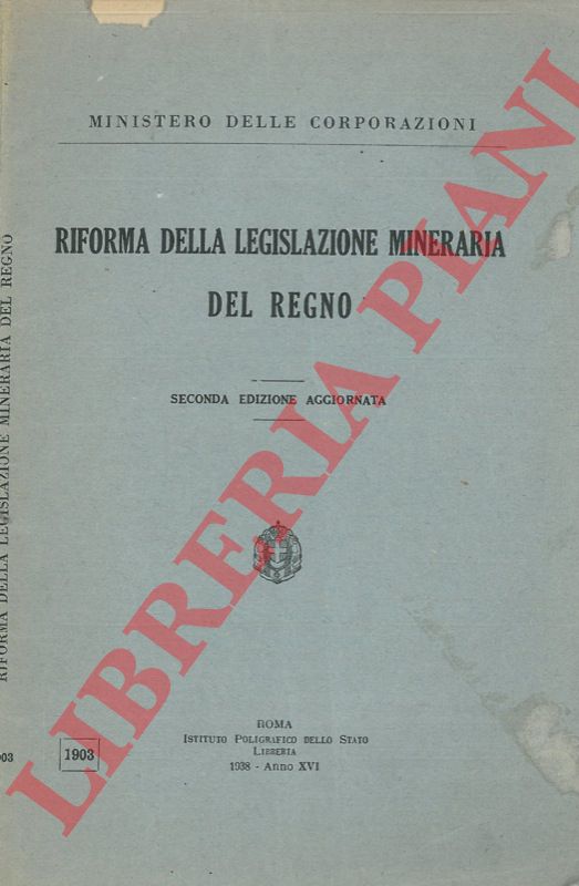 - - Riforma dellla legislazione mineraria del Regno.