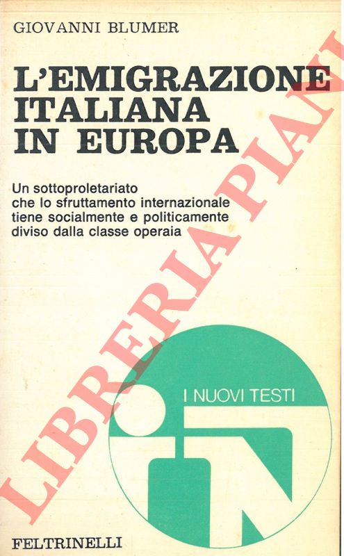 BLUMER Giovanni - - L'emigrazione italiana in Europa.