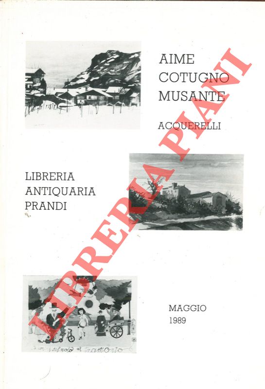Libreria Antiquaria Prandi. Reggio Emilia - - Aime Cotugno Musante. Acquerelli.