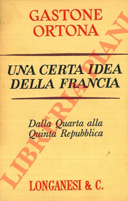 ORTONA Gastone - - Una certa idea della Francia.