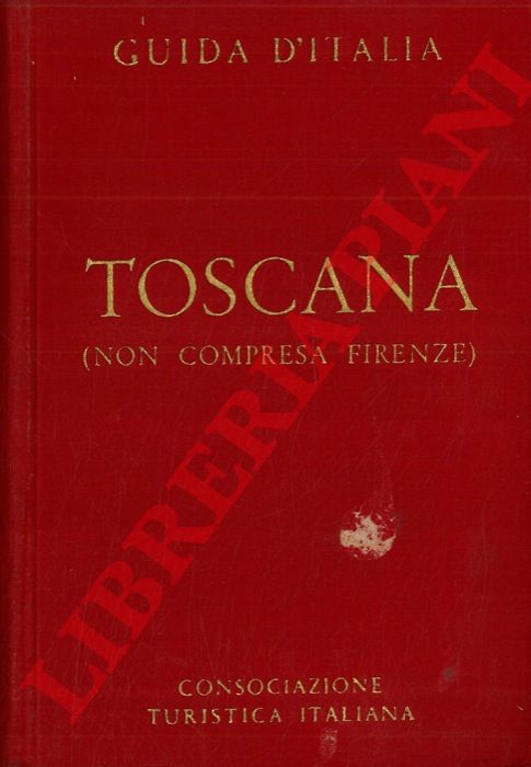 BERTARELLI L. V. - -  Guida d'Italia. Toscana (non compresa Firenze).