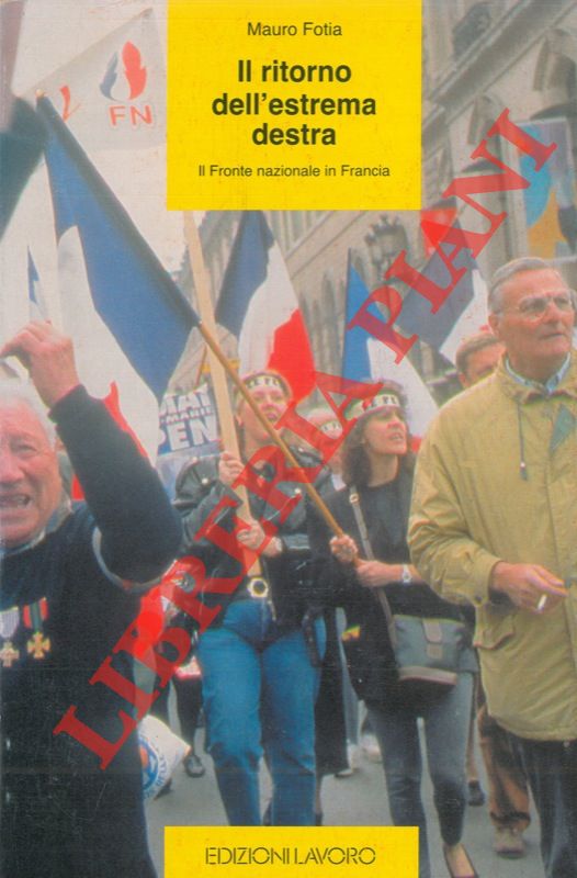 FOTIA Mauro - - Il ritorno dell'estrema destra. Il Fronte Nazionale in Francia.
