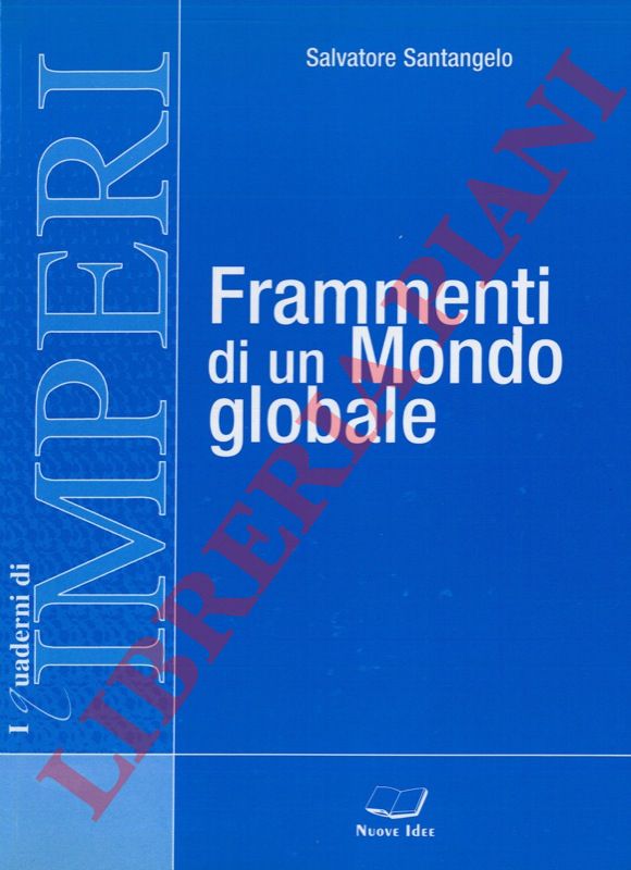 SANTANGELO Salvatore - - Frammenti di un Mondo globale.