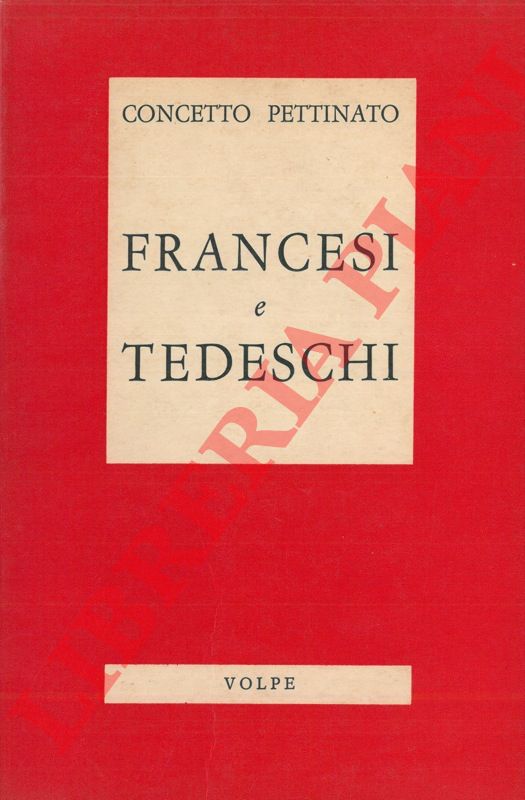PETTINATO Concetto - - Francesi e Tedeschi.