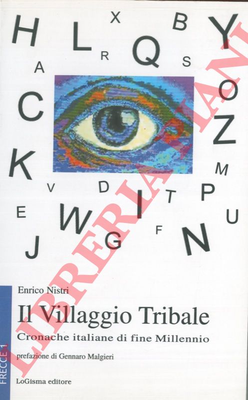 NISTRI Enrico - - Il Villaggio Tribale. Cronache italiane di fine Millennio.