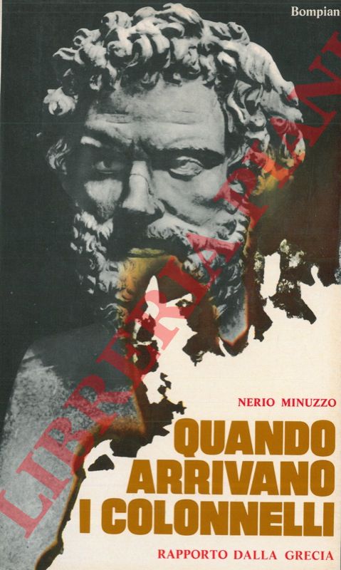 MINUZZO Nerio - - Quando arrivano i colonnelli. Rapporto dalla Grecia.