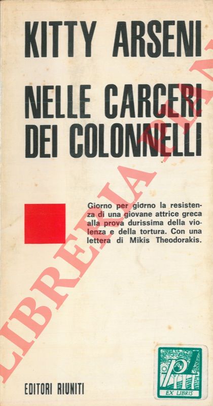ARSENI Kitty - - Nelle carceri dei colonnelli.