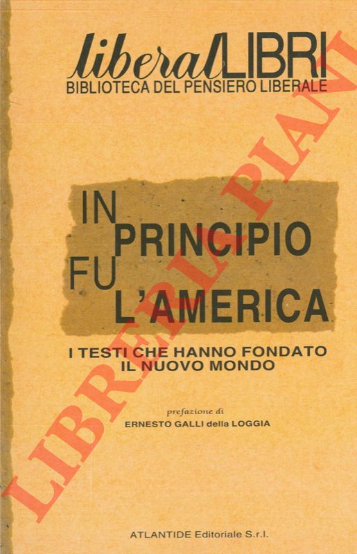 - - In principio fu l'America. I testi che hanno fondato il nuovo mondo.