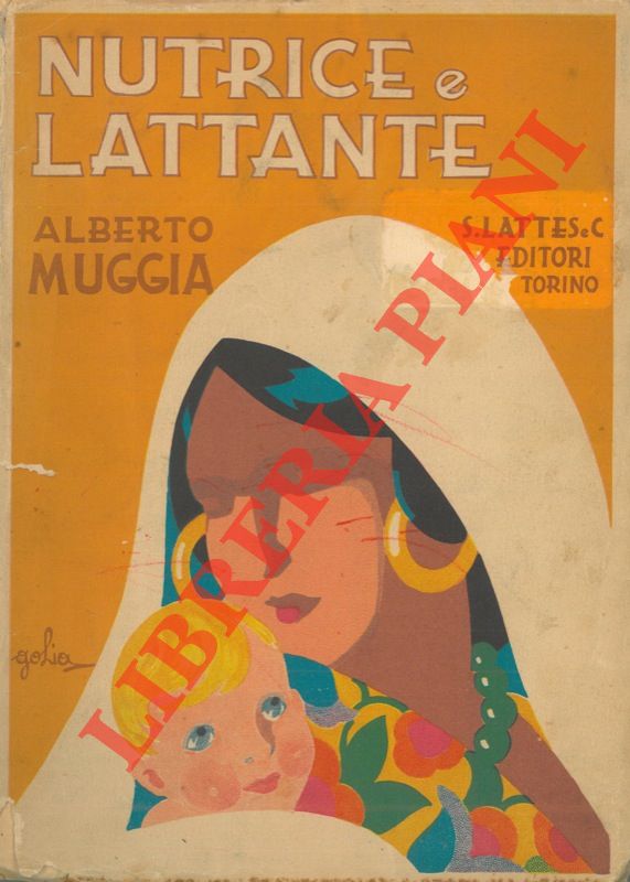 MUGGIA Alberto - - Nutrice e lattante. Guida pratica per l'allevamento del bambino.