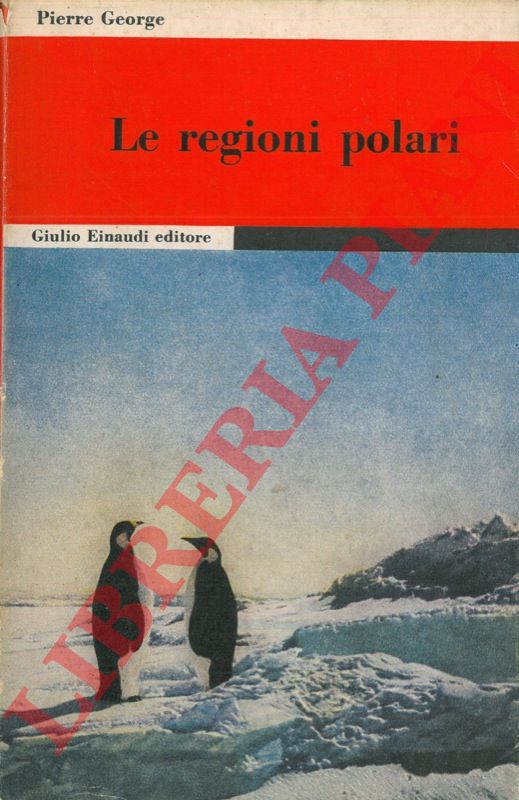 GEORGE Pierre - - Le regioni polari.