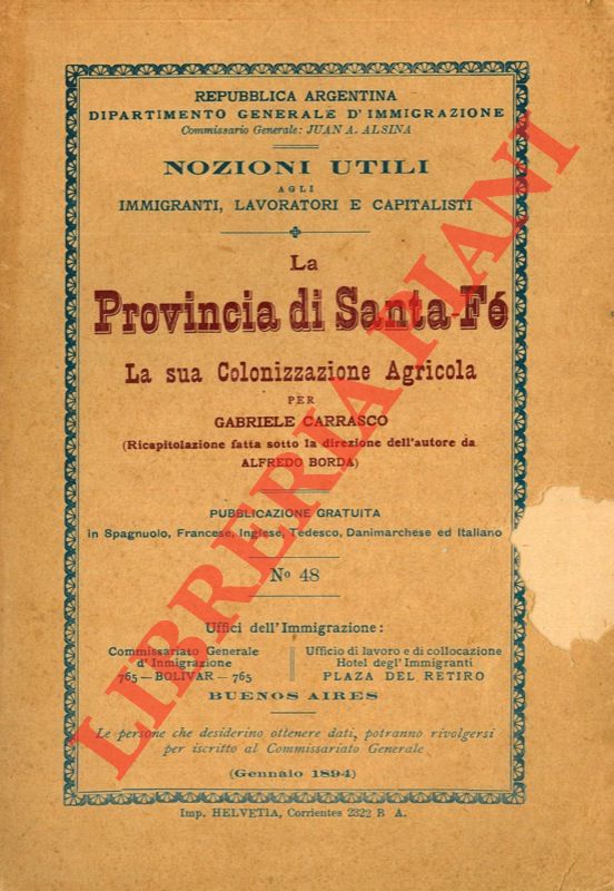 CARRASCO Gabriele - - La provincia di Santa-Fe'. La sua Colonizzazione Agricola.