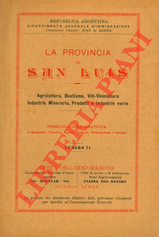 - - La provincia di San Luis. Agricoltura, Bestiame, Viti-vinicoltura, Industria Mineraria, prodotti e Industrie varie.