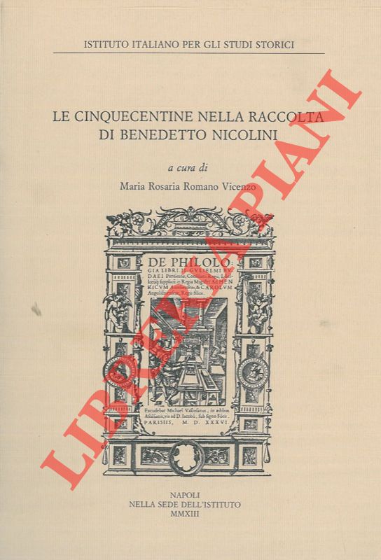 (ROMANO VINCENZO Maria Rosaria) - - Le Cinquecentine nella raccolta di Benedetto Nicolini.