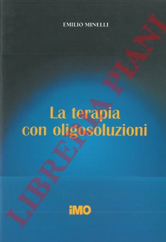 MINELLI Emilio - - La terapia con oligosoluzioni.
