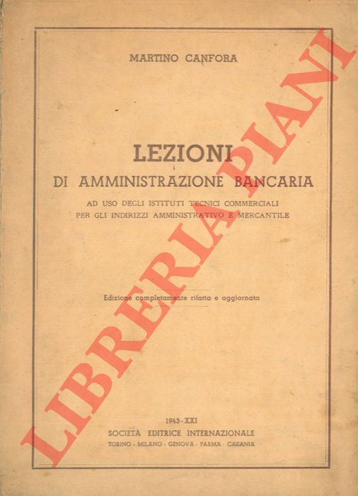 CANFORA Martino - - Lezioni di amministrazione bancaria ad uso degli istituti tecnici commerciali per gli indirizzi amministrativo e mercantile.