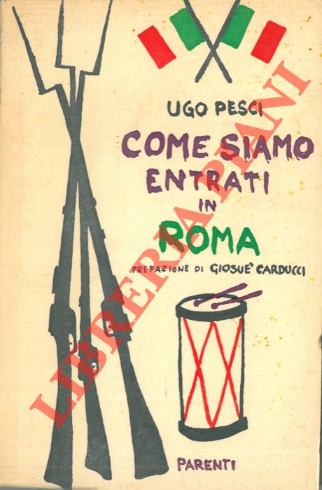 PESCI Ugo - - Come siamo entrati in Roma.