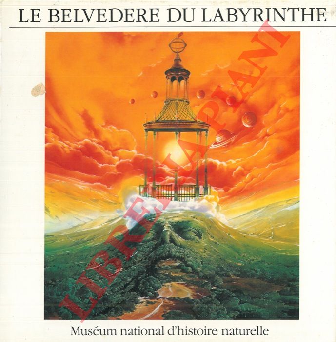 AA.VV. - - Le belvedere du labyrinthe. Une opration de retour de l'invisible au visible au Jardin des Plantes.