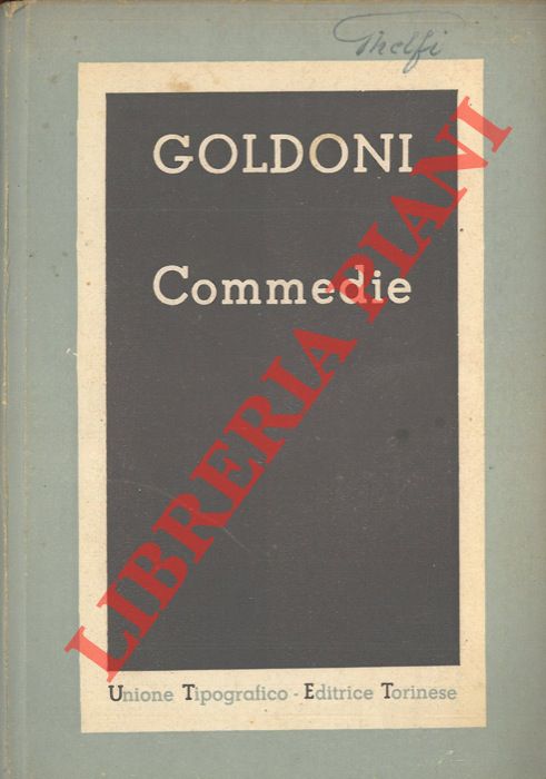 GOLDONI Carlo - - Commedie. La moglie saggia - La vedova scaltra.