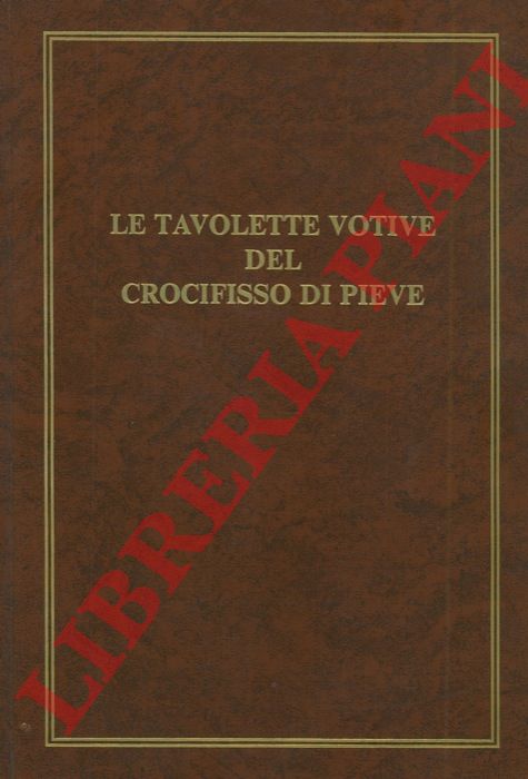 AA.VV. - - Le tavole votive del crocifisso di Pieve.